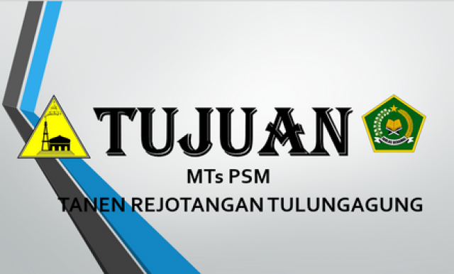 Tujuan MTs PSM Tanen Rejotangan Tulungagung
